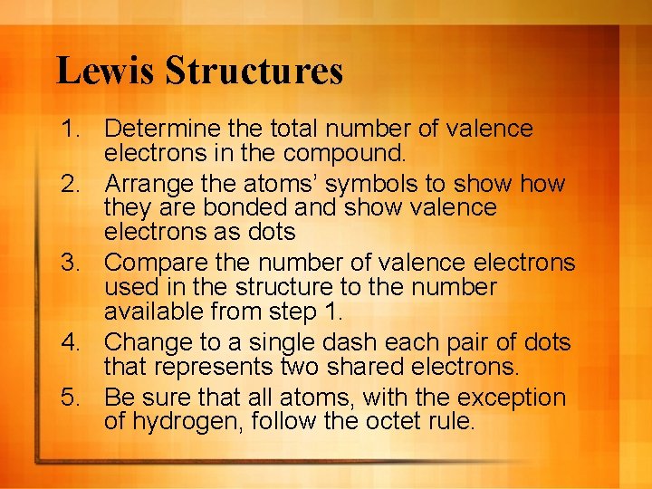 Lewis Structures 1. Determine the total number of valence electrons in the compound. 2.