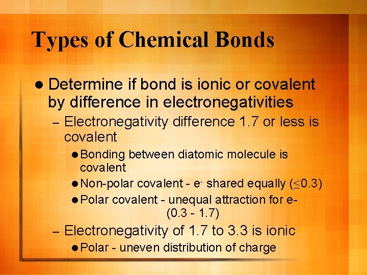 Types of Chemical Bonds l Determine if bond is ionic or covalent by difference