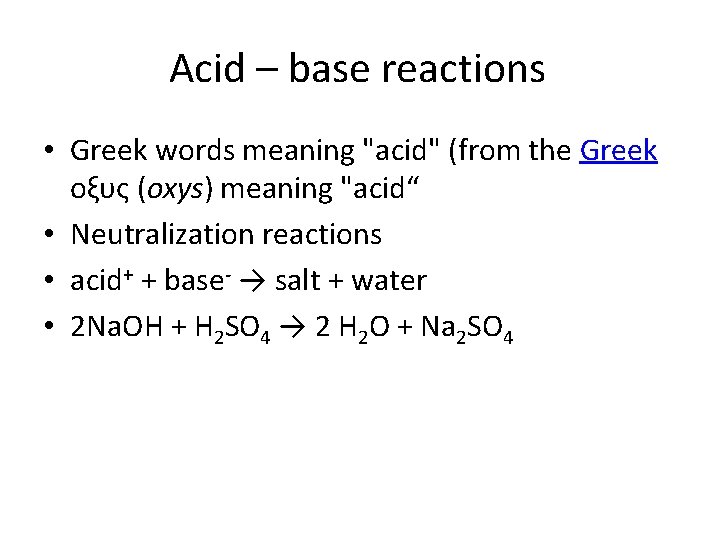 Acid – base reactions • Greek words meaning "acid" (from the Greek οξυς (oxys)