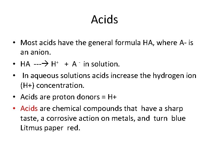 Acids • Most acids have the general formula HA, where A- is an anion.