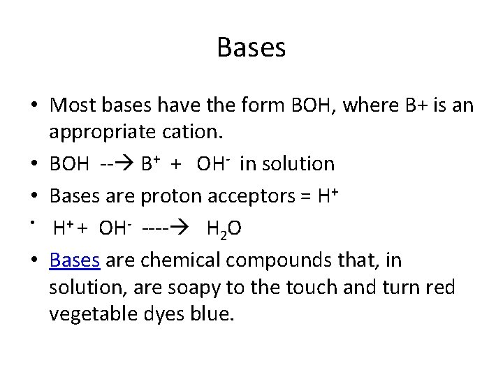 Bases • Most bases have the form BOH, where B+ is an appropriate cation.