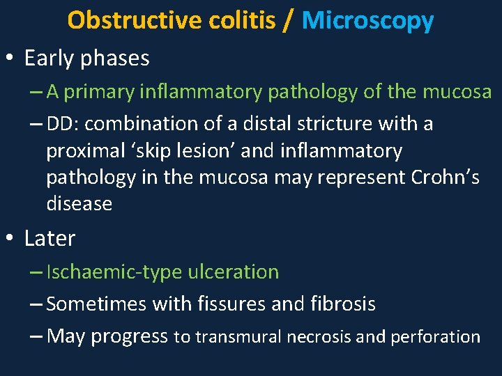 Obstructive colitis / Microscopy • Early phases – A primary inflammatory pathology of the