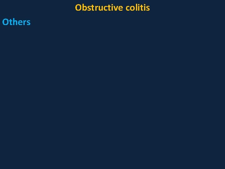 Obstructive colitis Others 