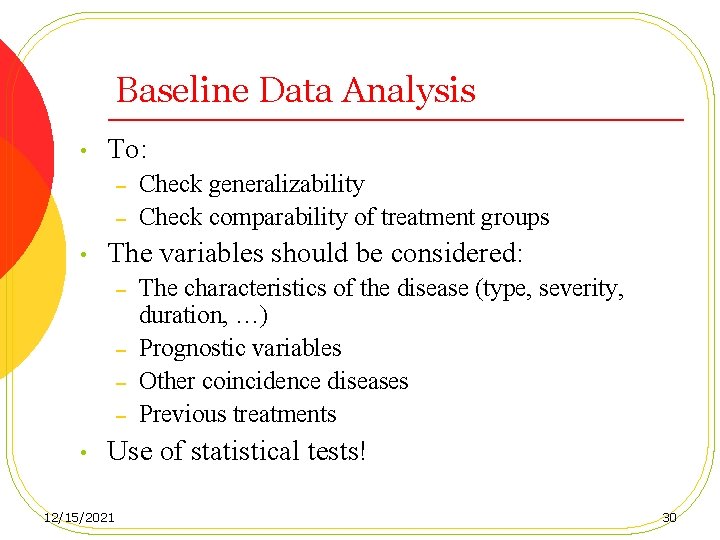 Baseline Data Analysis • To: – – • The variables should be considered: –