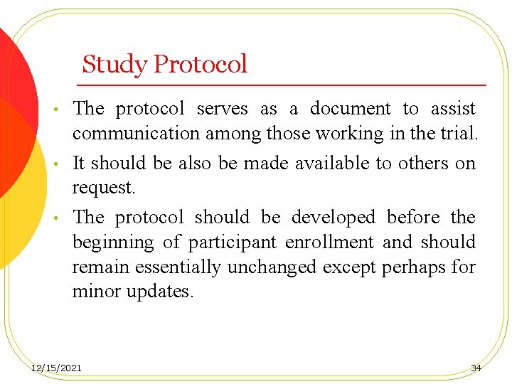 Study Protocol • • • The protocol serves as a document to assist communication