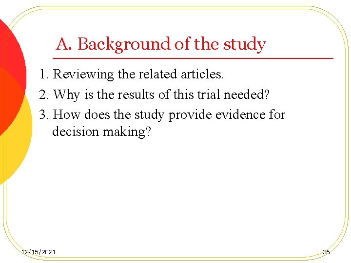 A. Background of the study 1. Reviewing the related articles. 2. Why is the