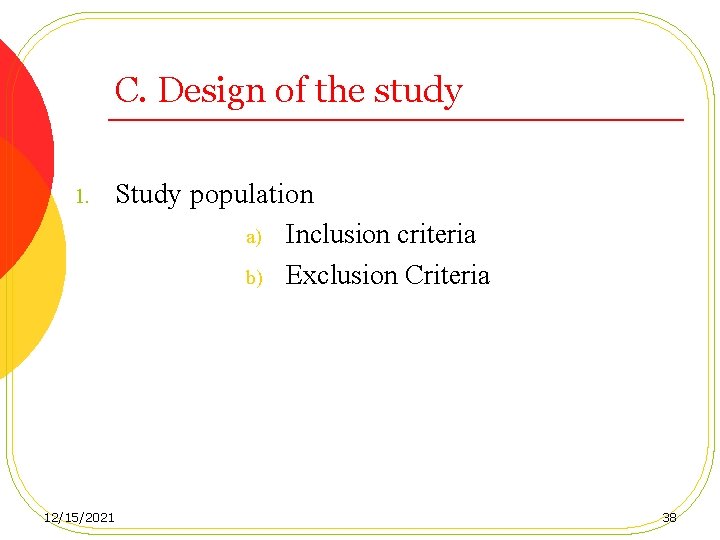 C. Design of the study 1. 12/15/2021 Study population a) Inclusion criteria b) Exclusion