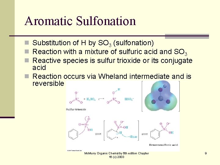 Aromatic Sulfonation n Substitution of H by SO 3 (sulfonation) n Reaction with a