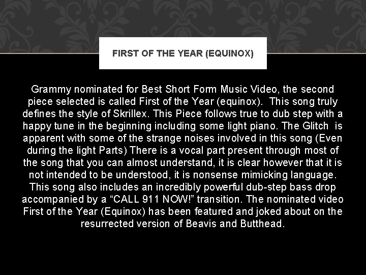 FIRST OF THE YEAR (EQUINOX) Grammy nominated for Best Short Form Music Video, the