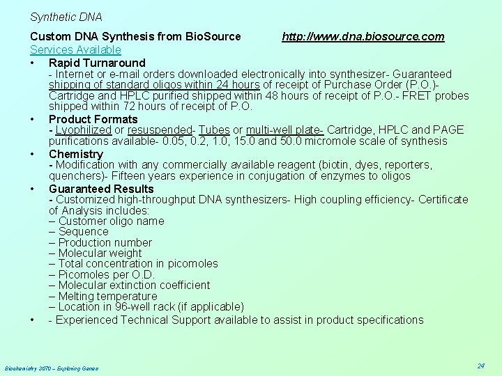 Synthetic DNA Custom DNA Synthesis from Bio. Source http: //www. dna. biosource. com Services