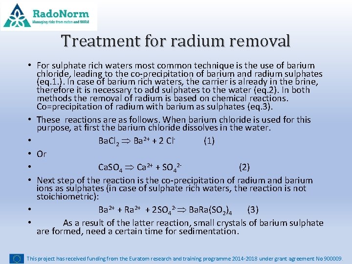 Treatment for radium removal • For sulphate rich waters most common technique is the