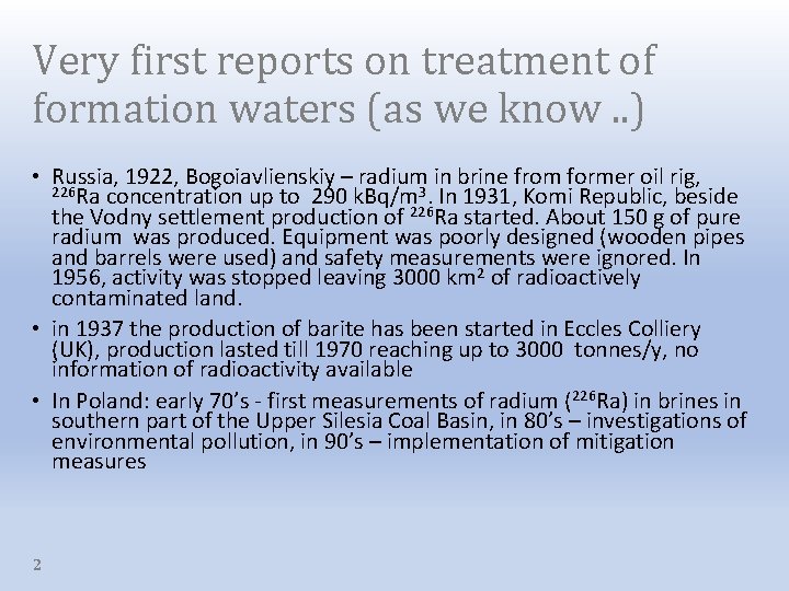 Very first reports on treatment of formation waters (as we know. . ) •