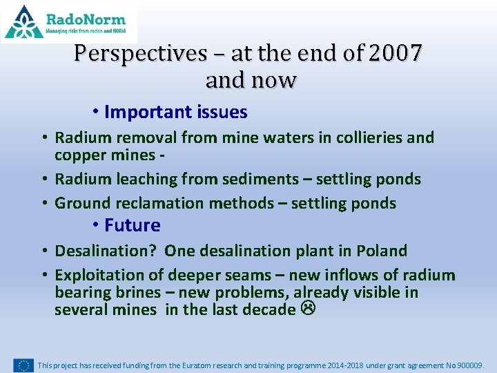 Perspectives – at the end of 2007 and now • Important issues • Radium