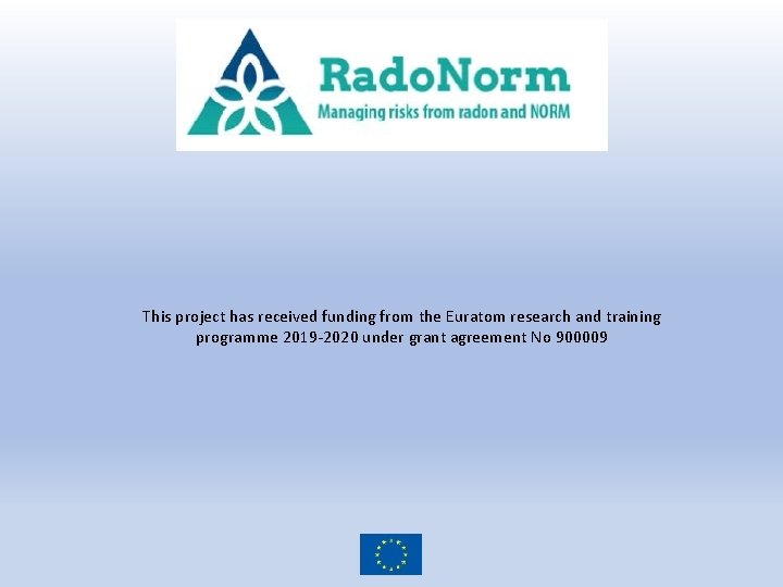 This project has received funding from the Euratom research and training programme 2019 -2020