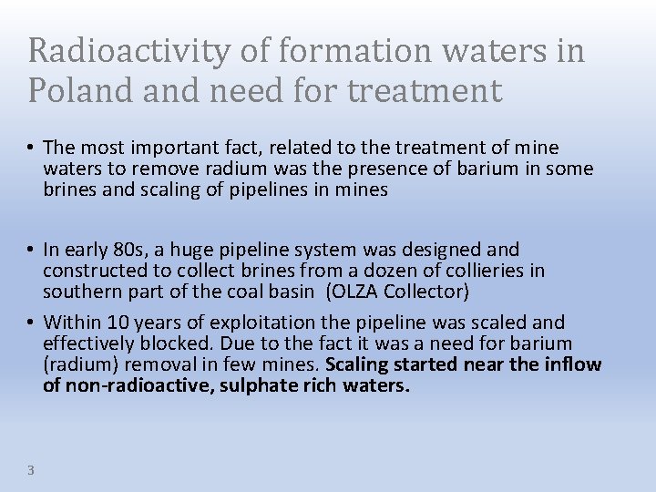 Radioactivity of formation waters in Poland need for treatment • The most important fact,