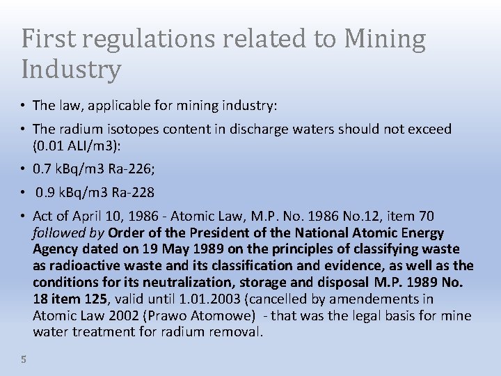 First regulations related to Mining Industry • The law, applicable for mining industry: •