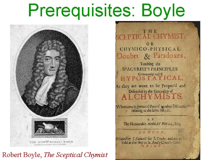 Prerequisites: Boyle Robert Boyle, The Sceptical Chymist 