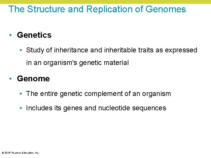 The Structure and Replication of Genomes • Genetics • Study of inheritance and inheritable The Structure and Replication of Genomes • Genetics • Study of inheritance and inheritable