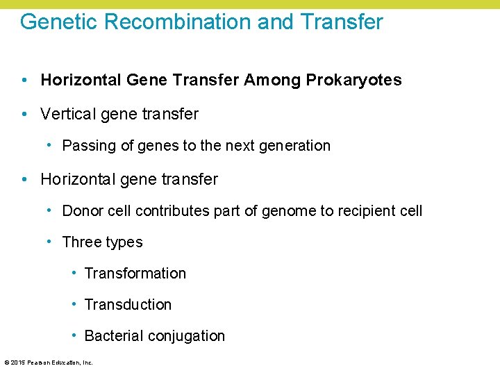 Genetic Recombination and Transfer • Horizontal Gene Transfer Among Prokaryotes • Vertical gene transfer Genetic Recombination and Transfer • Horizontal Gene Transfer Among Prokaryotes • Vertical gene transfer