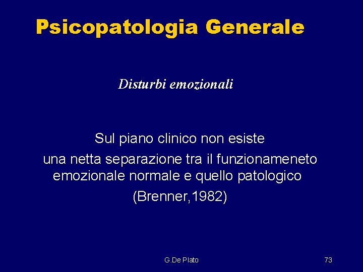 Psicopatologia Generale Disturbi emozionali Sul piano clinico non esiste una netta separazione tra il