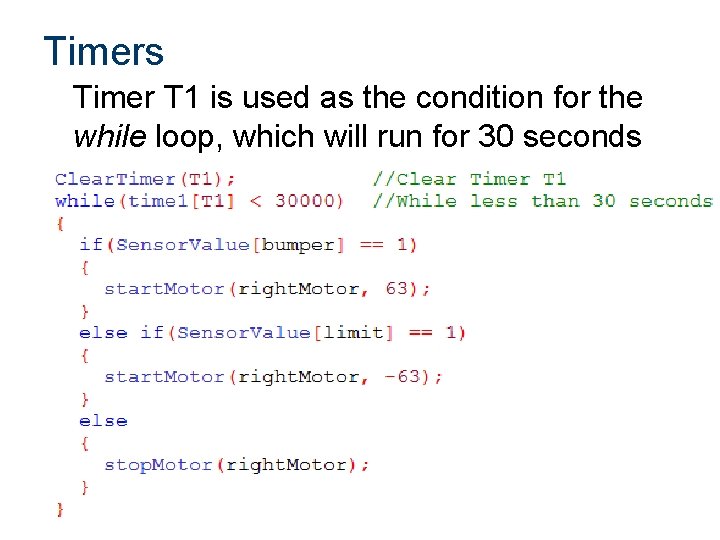 Timers Timer T 1 is used as the condition for the while loop, which