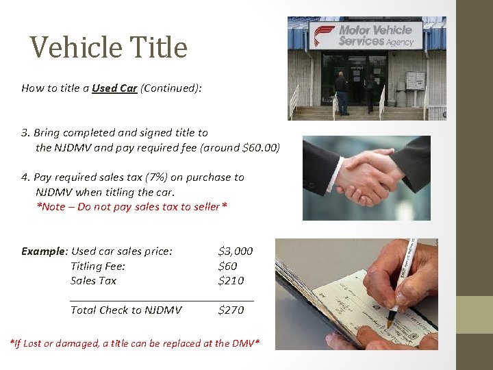 Vehicle Title How to title a Used Car (Continued): 3. Bring completed and signed