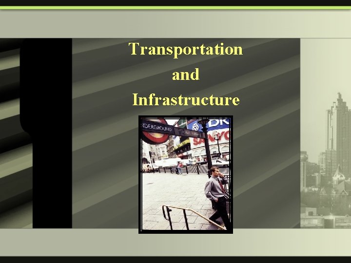 Transportation and Infrastructure 