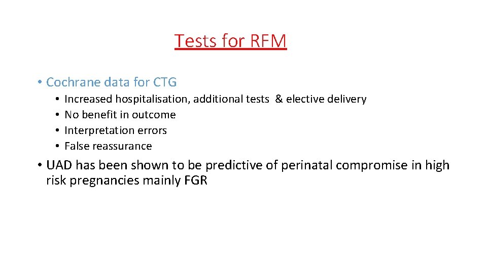 Tests for RFM • Cochrane data for CTG • • Increased hospitalisation, additional tests