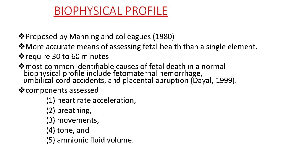 BIOPHYSICAL PROFILE v. Proposed by Manning and colleagues (1980) v. More accurate means of