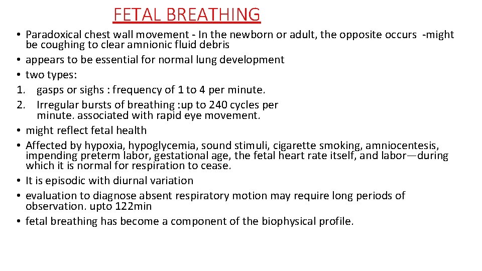 FETAL BREATHING • Paradoxical chest wall movement - In the newborn or adult, the