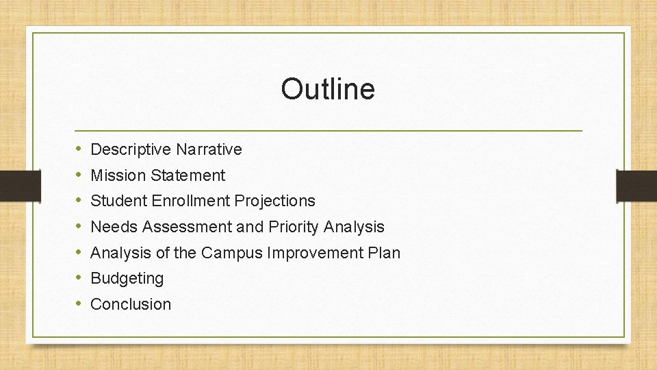 Outline • • Descriptive Narrative Mission Statement Student Enrollment Projections Needs Assessment and Priority