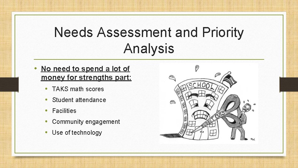 Needs Assessment and Priority Analysis • No need to spend a lot of money