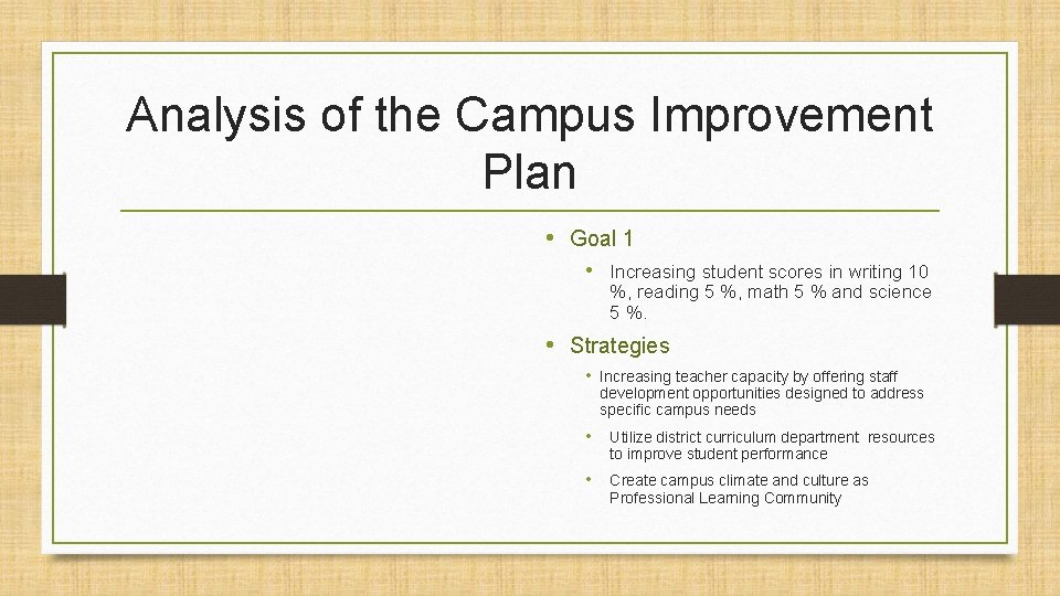 Analysis of the Campus Improvement Plan • Goal 1 • Increasing student scores in