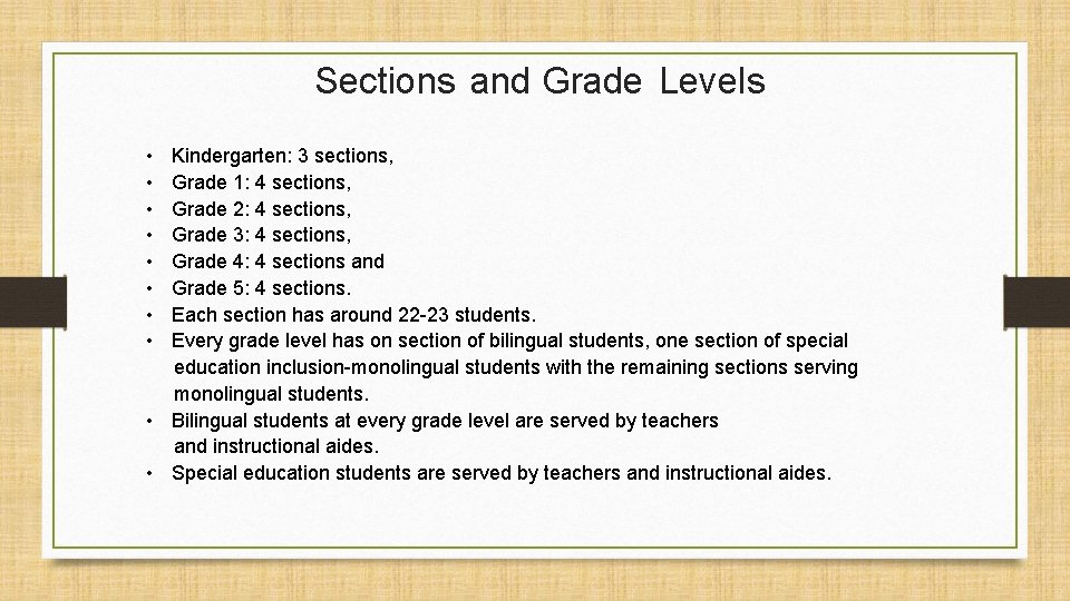 Sections and Grade Levels • • Kindergarten: 3 sections, Grade 1: 4 sections, Grade