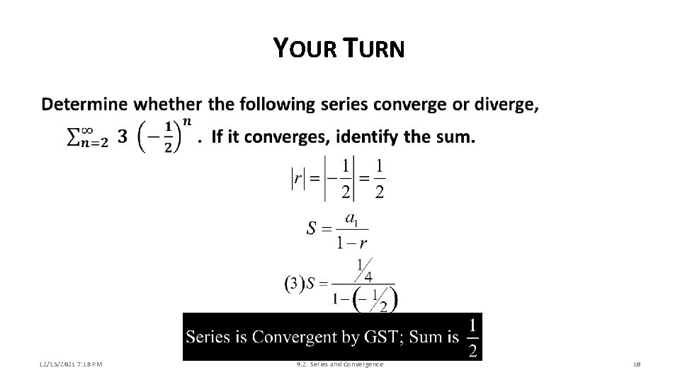 YOUR TURN 12/15/2021 7: 18 PM 9. 2: Series and Convergence 10 