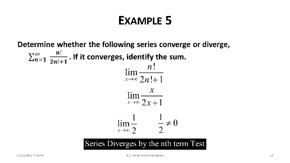 EXAMPLE 5 12/15/2021 7: 18 PM 9. 2: Series and Convergence 13 