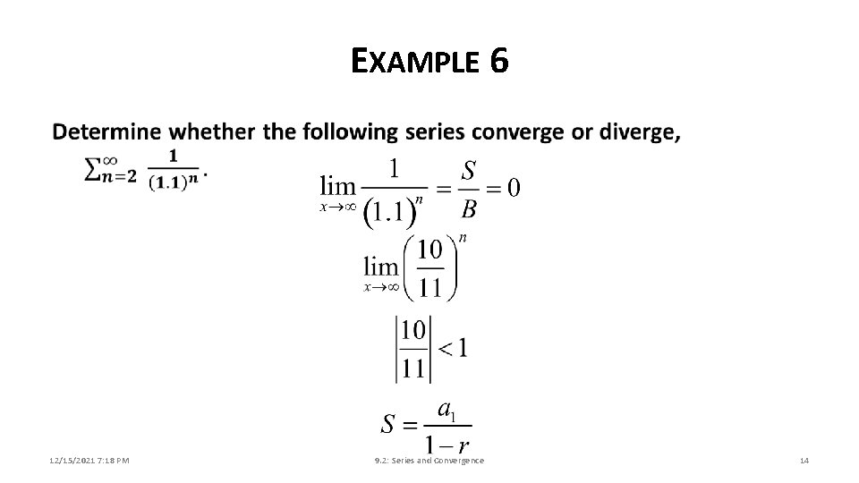 EXAMPLE 6 12/15/2021 7: 18 PM 9. 2: Series and Convergence 14 