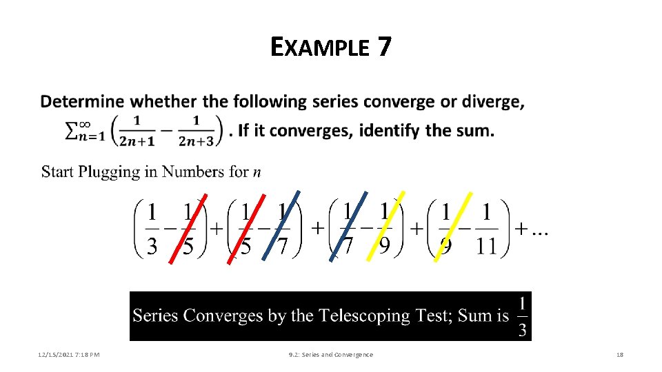 EXAMPLE 7 12/15/2021 7: 18 PM 9. 2: Series and Convergence 18 