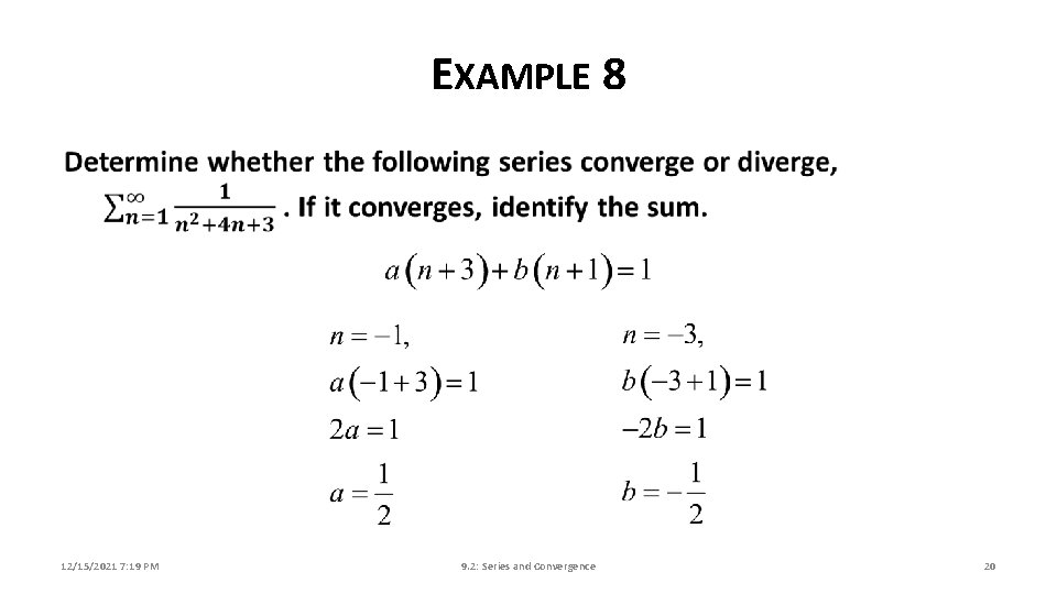 EXAMPLE 8 12/15/2021 7: 19 PM 9. 2: Series and Convergence 20 
