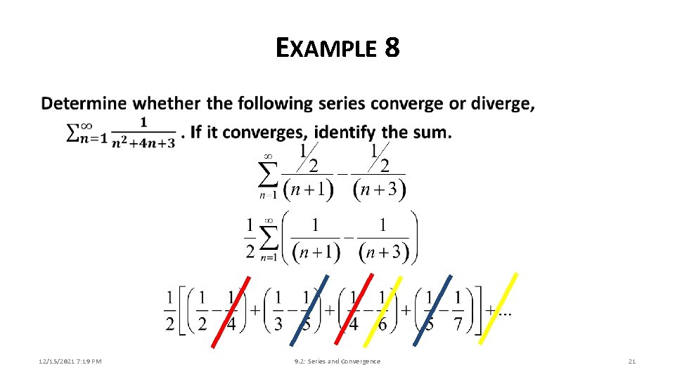 EXAMPLE 8 12/15/2021 7: 19 PM 9. 2: Series and Convergence 21 