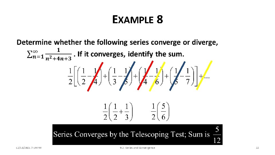 EXAMPLE 8 12/15/2021 7: 19 PM 9. 2: Series and Convergence 22 