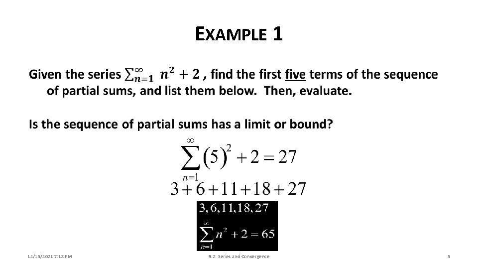 EXAMPLE 1 12/15/2021 7: 18 PM 9. 2: Series and Convergence 5 