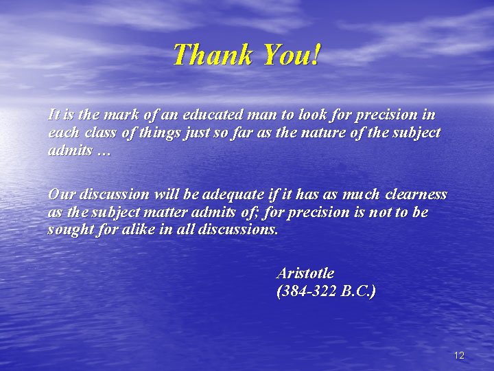 Thank You! It is the mark of an educated man to look for precision