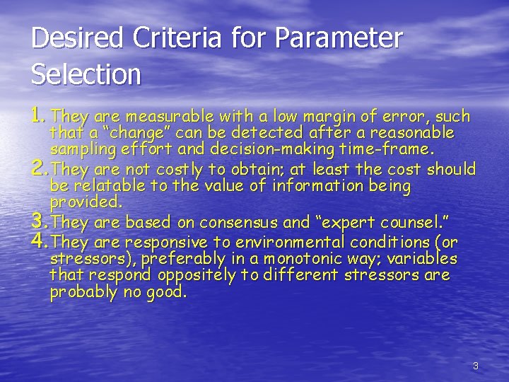 Desired Criteria for Parameter Selection 1. They are measurable with a low margin of