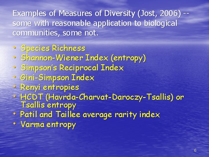 Examples of Measures of Diversity (Jost, 2006) -some with reasonable application to biological communities,