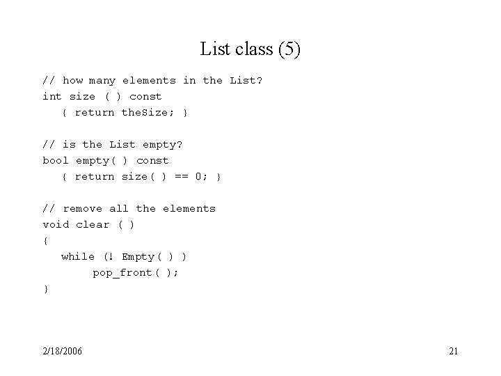 List class (5) // how many elements in the List? int size ( )