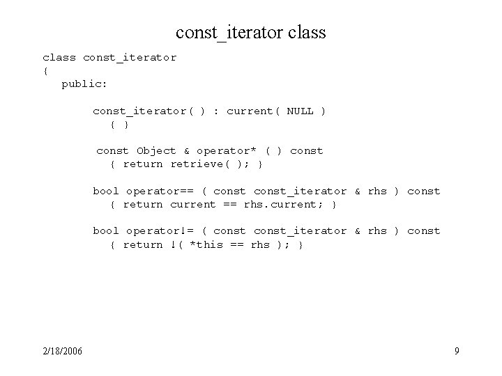 const_iterator class const_iterator { public: const_iterator( ) : current( NULL ) { } const