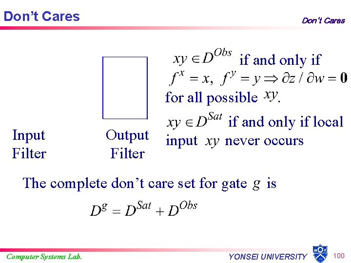 Don’t Cares Don't Cares if and only if for all possible Input Filter Output