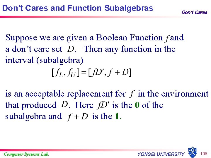 Don’t Cares and Function Subalgebras Don't Cares Suppose we are given a Boolean Function