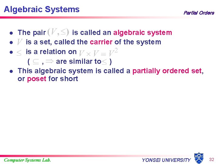 Algebraic Systems l l Partial Orders The pair is called an algebraic system is